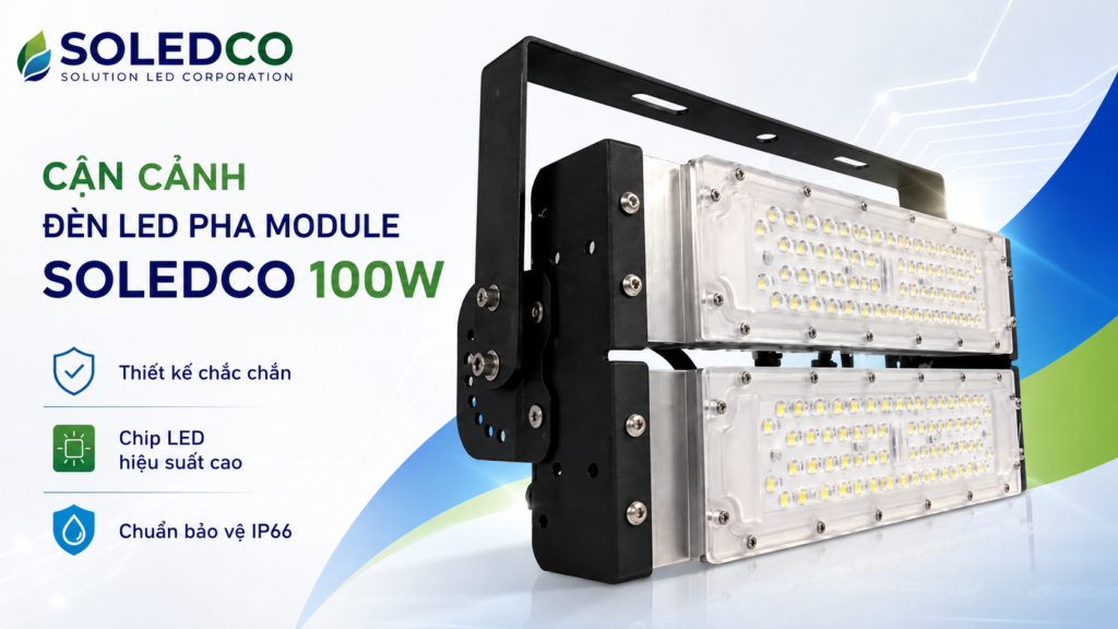 Đèn LED pha module 100W SOLEDCO IP66 SL-DPL01-100 2 Cận cảnh đèn LED pha module SOLEDCO 100W IP66 SL-DPL01-100