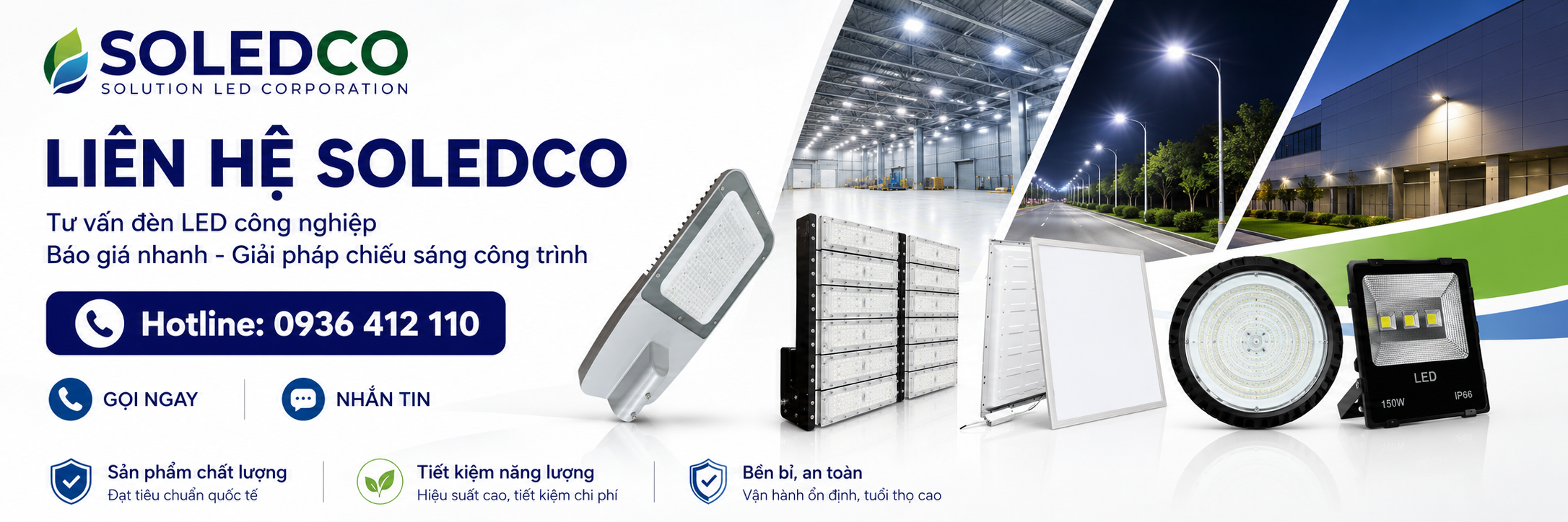 Liên Hệ 1 Liên hệ SOLEDCO để được tư vấn đèn LED công nghiệp, đèn nhà xưởng, đèn pha LED, đèn đường LED và giải pháp chiếu sáng công trình.