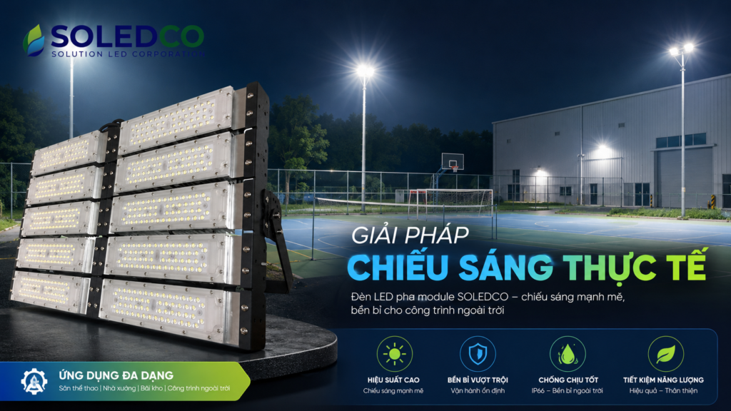 Đèn LED pha module 500W SOLEDCO IP66 SL-DPL01-500 3 đèn led pha soledco