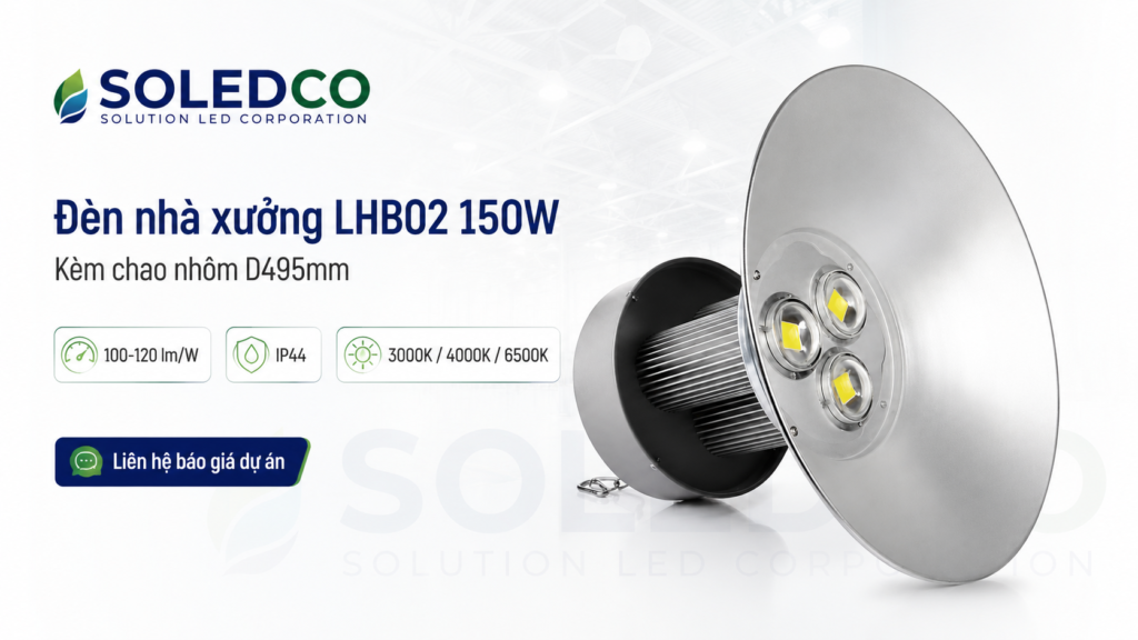 Đèn nhà xưởng LHB02 150W SL-LHB02-150 2 Banner đèn nhà xưởng LHB02 150W SL-LHB02-150 kèm chao D495mm SOLEDCO