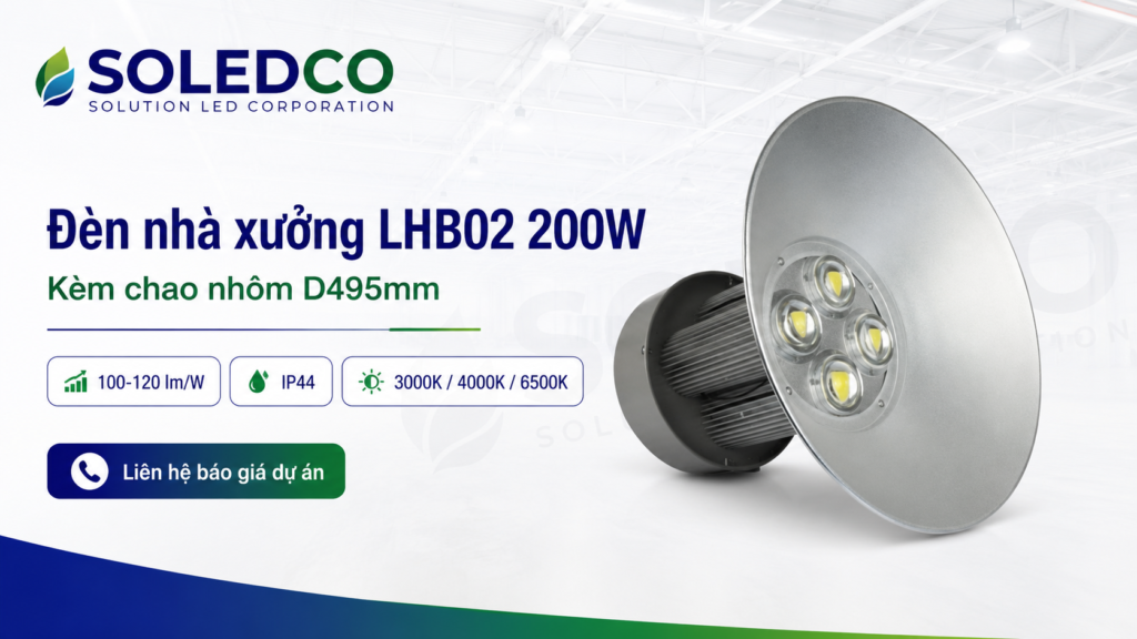 Đèn nhà xưởng LHB02 200W SL-LHB02-200 2 Banner đèn nhà xưởng LHB02 200W SL-LHB02-200 kèm chao D495mm SOLEDCO